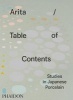 Arita / Table of Contents - Studies in Japanese Porcelain (Hardcover) - Anniina Koivu Photo