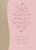 365 Moments of Peace for a Woman's Heart - Reflections on God's Gifts of Love, Hope, and Comfort (Book) - Baker Book Publishing Photo