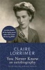 You Never Know (Paperback) - Claire Lorrimer Photo