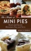 The Magic of Mini Pies - Sweet and Savory Miniature Pies and Tarts (Paperback) - Abigail R Gehring Photo