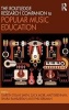 The Routledge Research Companion to Popular Music Education (Hardcover) - Gareth Dylan Smith Photo