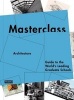 Masterclass: Architecture - Guide to the World's Leading Graduate Schools (Paperback) - Ana Margarida Martins Photo