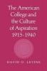 The American College and the Culture of Aspiration, 1915-1940 (Paperback, 1st New edition) - David O Levine Photo