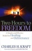 Two Hours to Freedom - A Simple and Effective Model for Healing and Deliverance (Paperback) - Charles H Kraft Photo