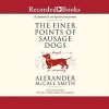 Finer Points of Sausage Dogs (Standard format, CD) - Alexander McCall Smith Photo