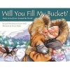 Will You Fill My Bucket? Daily Acts of Love Around the World (Hardcover) - Carol McCloud Photo