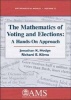 The Mathematics of Voting and Elections - A Hands-on Approach (Paperback) - Jonathan K Hodge Photo