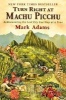 Turn Right at Machu Picchu - Rediscovering the Lost City One Step at a Time (Paperback) - Mark Adams Photo