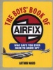 The Boys' Book of Airfix (Hardcover) - Arthur Ward Photo