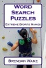 Word Search Puzzles Extreme Sports Names (Paperback) - Brendan Wake Photo