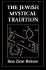 The Jewish Mystical Tradition (Paperback) - Ben Zion Bokser Photo