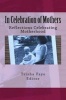 In Celebration of Mothers - Reflections Celebrating Motherhood (Paperback) - Trisha Faye Photo