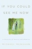 If You Could See Me Now - A Chronicle of Identity and Adoption (Paperback, First Trade Paper Edition) - Michael Mewshaw Photo