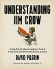 Understanding Jim Crow - Using Racist Memorabilia to Teach Tolerance and Promote Social Justice (Paperback) - David Pilgrim Photo