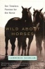 Wild about Horses - Our Timeless Passion for the Horse (Paperback) - Lawrence Scanlan Photo