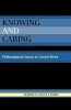 Knowing and Caring - Philosophical Issues in Social Work (Paperback) - Roberta Wells Imre Photo