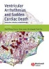 Ventricular Arrhythmias and Sudden Cardiac Death - Mechanism, Ablation, and Defibrillation (Hardcover) - Paul Wang Photo