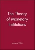 The Theory of Monetary Institutions (Paperback) - Lawrence White Photo