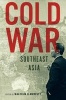 Cold War Southeast Asia (Paperback) - Malcolm H Murfett Photo