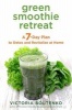 Green Smoothie Retreat - A 7-Day Plan to Detox and Revitalize at Home (Paperback) - Victoria Boutenko Photo