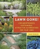 Lawn Gone! - Low Maintenance, Sustainable, Attractive Alternatives for Your Yard (Paperback) - Pam Penick Photo