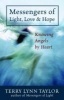 Messengers of Light, Love and Hope - Knowing Angels by Heart (Paperback) - Terry Lynn Taylor Photo