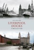 Liverpool Docks Through Time (Paperback) - Ian Collard Photo