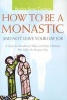 How to be a Monastic and Not Leave Your Day Job 2013 - A Guide for Benedictine Oblates and Other Christians Who Follow the Monastic Way (Paperback) - Benet Tvedten Photo