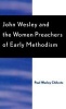 John Wesley and the Women Preachers of Early Methodism (Hardcover, New) - Paul Wesley Chilcote Photo