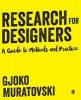 Research for Designers - A Guide to Methods and Practice (Paperback) - Gjoko Muratovski Photo