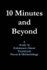 10 Minutes and Beyond - A Study in Substance Abuse Treatment Focus & Methodology (Paperback) - George Bair Ed D Photo