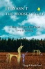 It Wasn't the Horse's Fault - A Story of Hope, Hard Work, Love & Healing (Paperback) - Doug Poad Photo