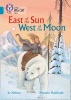 Collins Big Cat - East of the Sun, West of the Moon: Band 13/Topaz (Paperback) - JO Nelson Photo