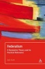 Federalism - A Normative Theory and Its Practical Relevance (Paperback, New) - Kyle Scott Photo