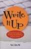 Write it Up - Practical Strategies for Writing and Publishing Journal Articles (Paperback) - Paul J Silvia Photo