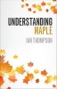 Understanding Maple (Paperback) - Ian Thompson Photo