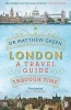 London: A Travel Guide Through Time (Paperback) - Matthew Green Photo