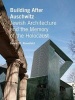 Building After Auschwitz - Jewish Architecture and the Memory of the Holocaust (Hardcover) - Gavriel David Rosenfeld Photo