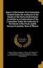 Report of the Senate Vice Committee Created Under the Authority of the Senate of the Forty-Ninth General Assembly as a Continuation of the Committee Under the Authority of the Senate of the Forty-Eighth General Assembly, State of Illinois (Hardcover) - Il Photo