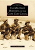 The Military History of the Cape Cod Canal (Paperback) - Capt Gerald Butler Photo