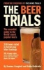 Beer Trials - The Essential Guide to the World's Most Popular Beers (Paperback) - Seamus Campbell Photo