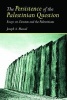 The Persistence of the Palestinian Question (Hardcover) - Joseph Massad Photo