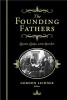 The Founding Fathers - Quotes, Quips and Speeches (Hardcover) - Gordon Leidner Photo