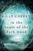 In the Heart of the Dark Wood (Paperback) - Billy Coffey Photo