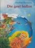 Die Geel Ballon (Afrikaans, Hardcover) - Charlotte Dematons Photo