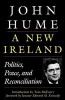 A New Ireland - Politics, Peace and Reconciliation (Paperback, 2) - John Hume Photo