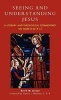 Seeing and Understanding Jesus - A Literary and Theological Commentary on Mark 8:22-9:13 (Hardcover) - Kevin W Larsen Photo