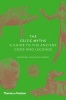 The Celtic Myths - A Guide to the Ancient Gods and Legends (Hardcover) - Miranda Aldhouse Green Photo