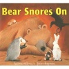 Bear Snores on (Paperback, New Ed) - Karma Wilson Photo