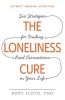 The Loneliness Cure - Six Strategies for Finding Real Connections in Your Life (Paperback) - Kory Floyd Photo